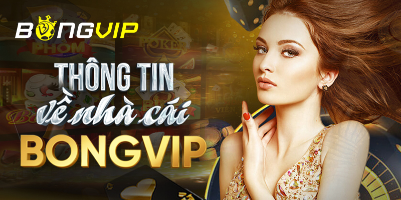 Thông tin về nhà cái BONGVIP